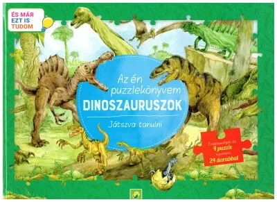 Expressz kézbesítés Az én puzzlekönyvem: Dinoszauruszok - Játszva tanulni - És már ezt is tudom