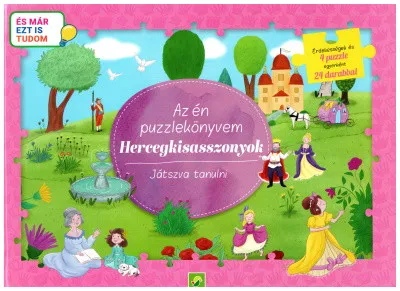 Az én puzzlekönyvem: Hercegkisasszonyok - Játszva tanulni - És már ezt is tudom Akció
