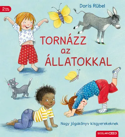 Végkiárusítás Tornázz az állatokkal - Nagy jógakönyv kisgyerekeknek