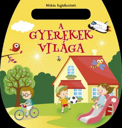 Rendeld meg most Mókás foglalkoztató - A gyerekek világa