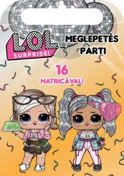 Utolsó esély L.O.L. Surprise! - Meglepetés parti