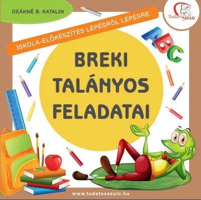 Breki talányos feladatai - Iskola-előkészítés lépésről lépésre Ne maradj le