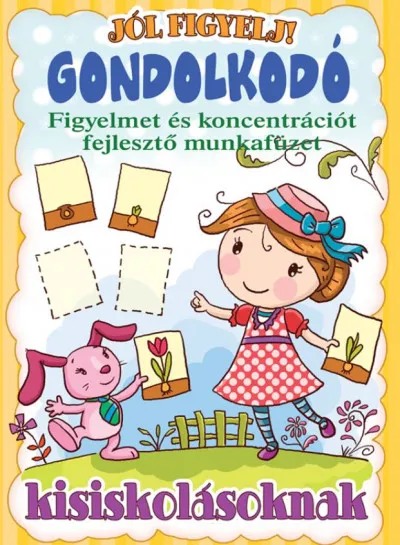 Gondolkodó - Figyelmet és koncentrációt fejlesztő munkafüzet kisiskolásoknak Vedd meg online
