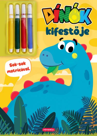 Dínók kifestője - ajándék filctollakkal és matricákkal - Sok-sok matricával Outlet