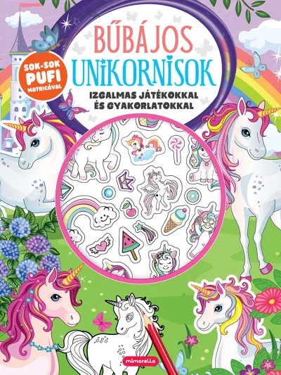 Bűbájos unikornisok - Izgalmas játékokkal és gyakorlatokkal - Sok-sok pufi matricával Prémium