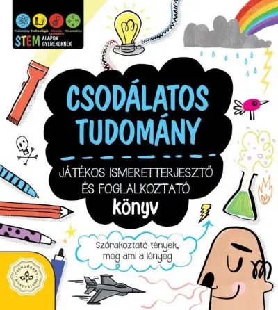 Korlátozott ajánlat Csodálatos tudomány - Játékos ismeretterjesztő és foglalkoztató könyv - Szórakoztató tények, meg ami a lényeg