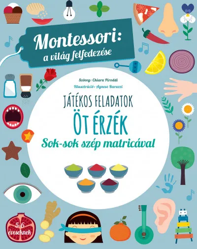 Expressz szállítás Öt érzék - Montessori: A világ felfedezése - Sok-sok szép matricával