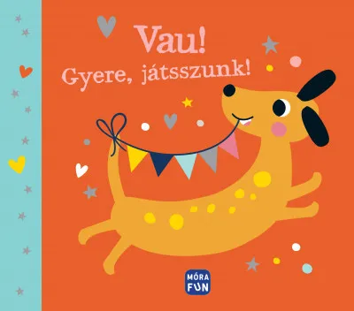 Kiárusítás Vau! - Gyere, játsszunk!