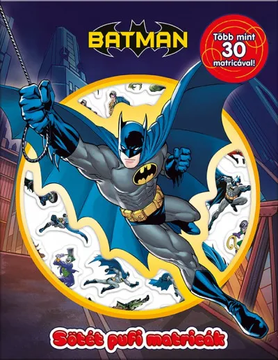 Sötét pufi matricák - Batman - Több mint 30 matricával! Legnépszerűbb