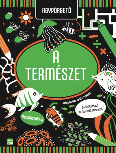Vásárlói kedvenc Agypörgető - A természet - Gondolkodtató és fejlesztő feladatok