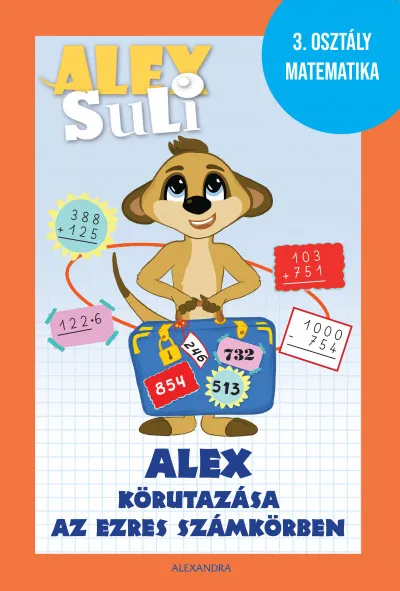 Nézd meg most Alex Suli - Alex körutazása az ezres számkörben - 3. osztály matematika munkafüzet