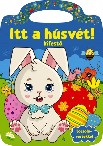 Itt a húsvét! - Kifestő - Locsoló versekkel Legkelendőbb