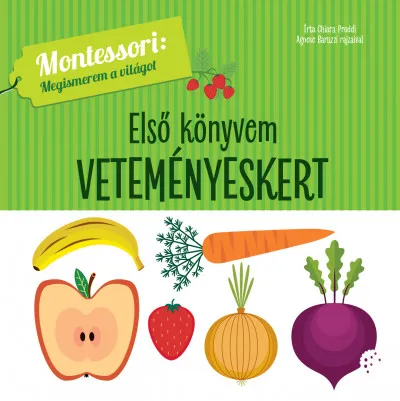 Első könyvem - Veteményeskert - Montessori: Megismerem a világot Árcsökkenés