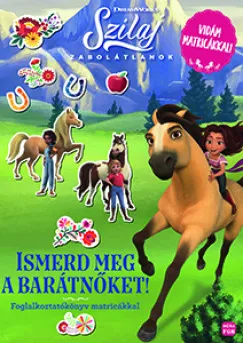 Szilaj - Zabolátlanok - Ismerd meg a barátnőket! - Foglalkoztatókönv matricákkal Gyors szállítás
