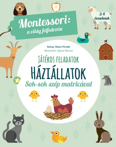Háziállatok - A világ felfedezése - Játékos feladatok sok-sok szép matricával Újdonság
