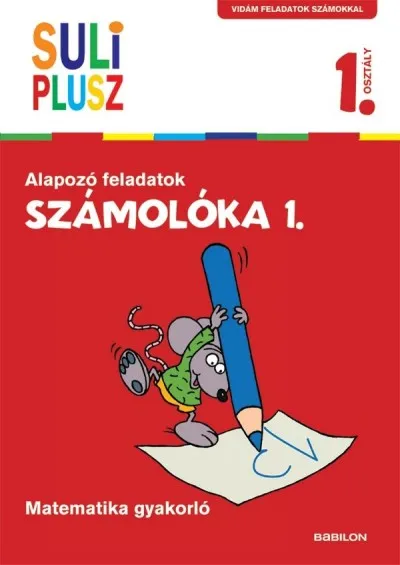 Bestseller Számolóka 1. - Alapozó feladatok - Matematika gyakorló