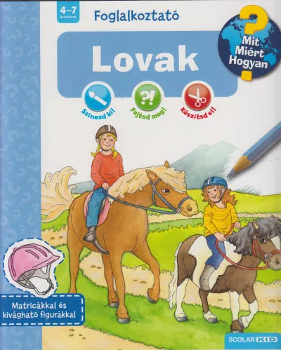 Lovak - Mit? Miért? Hogyan? Foglalkoztató Végkiárusítás