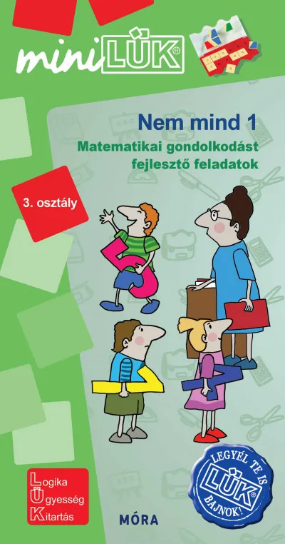Nem mind 1 - 3. osztály - Matematikai gondolkodást fejlesztő feladatok - miniLÜK Gyors kiszállítás