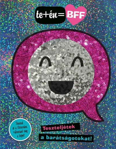 Alacsony ár Te+én=BFF - Teszteljétek a barátságotokat!