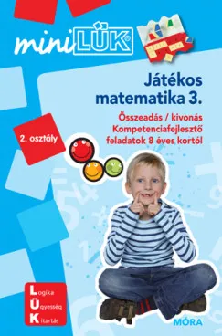 Újdonság Játékos matematika 3. - 2. osztály - Minilük - LDI220 - Összeadás / kivonás , Kompetenciafejlesztő feladatok 8 éves kortól