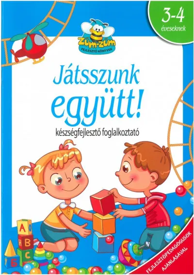 Játsszunk együtt! - Készségfejlesztő foglalkoztató 3-4 éveseknek Újdonság