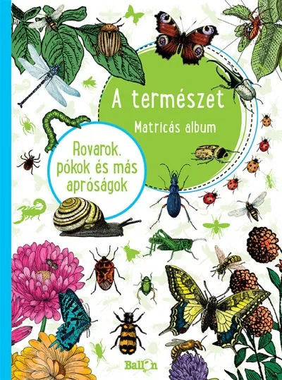 Gyors szállítás A természet - Matricás album - Rovarok, pókok és más apróságok