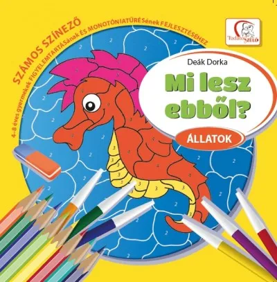 Korlátozott ajánlat Mi lesz ebből? - Állatok - Számos színező 4-8 éves gyermekek figyelemtartásának és monotóniatűrésének fejlesztéséhez