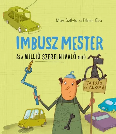 Ne maradj le Imbusz mester és a millió szerelnivaló autó - Játssz és alkoss!