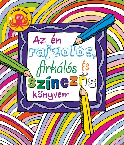 Kedvezményes ár Az én rajzolós firkálós és színezős könyvem
