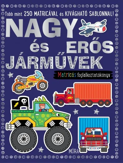 Nagy és erős járművek - matricás foglalkoztatókönyv Korlátozott ajánlat