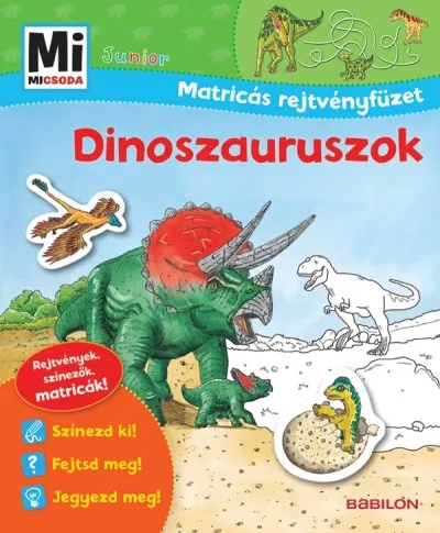 Népszerű Dinoszauruszok - Mi micsoda Junior Matricás rejtvényfüzet