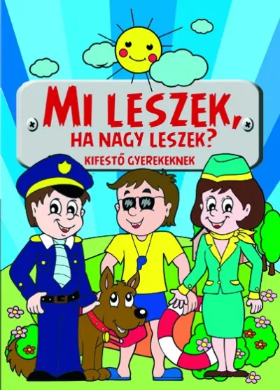 Szezonális akció Mi leszek, ha nagy leszek? - Kifestő gyerekeknek