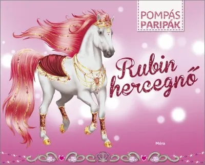Pompás Paripák - Rubin hercegnő Végkiárusítás