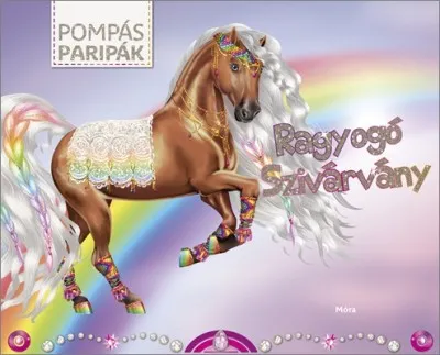 Pompás paripák - Ragyogó Szivárvány Legjobb ár