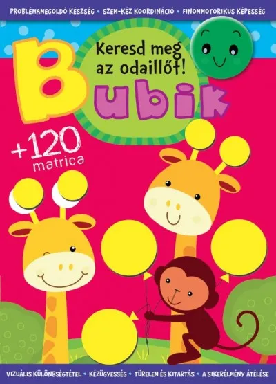 Gyors szállítás Bubik - Keresd meg az odaillőt! - Készségfejlesztő foglalkoztató + 120 matricával