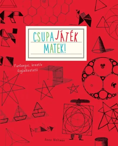 Olcsó Csupa játék - Matek! - Furfangos, kreatív foglalkoztató