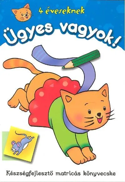 Ügyes vagyok! - 4 éveseknek - Készségfejlesztő matricás könyvecske Prémium