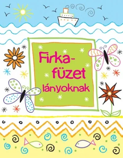 Csak ma Firkafüzet lányoknak