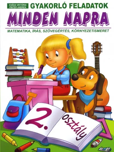 Népszerű Gyakorló feladatok minden napra 2. - Matematika, írás, szövegértés, környezetismeret