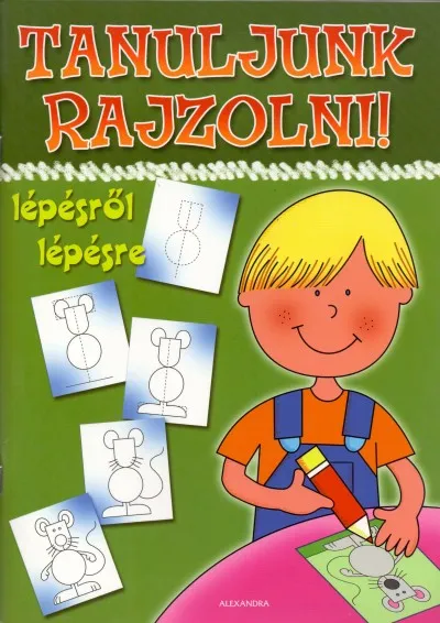 Gyors szállítás Tanuljunk rajzolni! - Lépésről lépésre