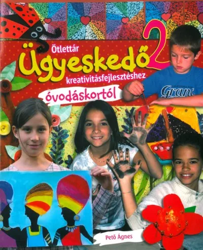 Különleges ajánlat Ügyeskedő 2. - Ötlettár kreativitásfejlesztéshez óvodáskortól