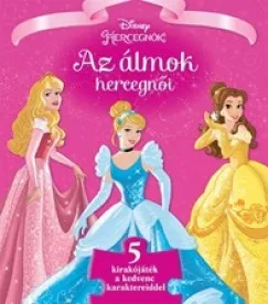 Disney - Szivacsos kirakókönyv - Az álmok hercegnői - 5 kirakójáték a kedvenc karaktereiddel Expressz kézbesítés