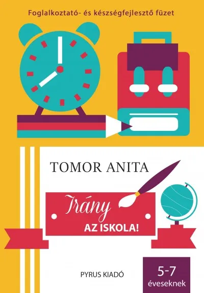 Árcsökkenés Irány az iskola! - Foglalkoztató és készségfejlesztő füzet 5-7 éveseknek