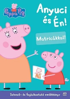 Árcsökkenés Peppa Malac - Anyuci és Én! - Színező- és foglalkoztató emlékkönyv - matricákkal