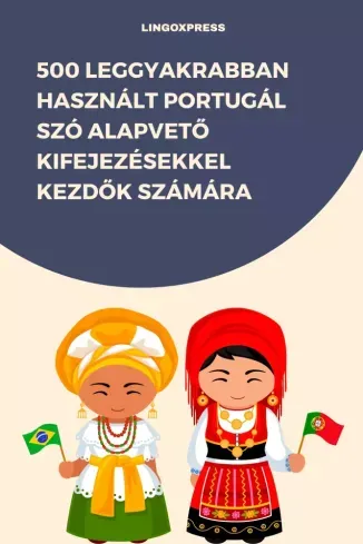 500 leggyakrabban használt Portugál szó alapvető kifejezésekkel kezdők számára - E-könyv Csak ma