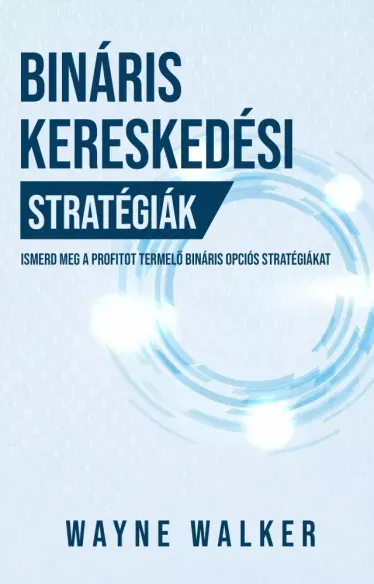 Bináris kereskedési stratégiák - E-könyv Csak ma