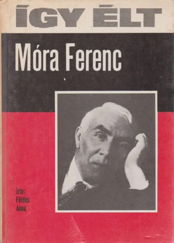 Bestseller Így élt Móra Ferenc