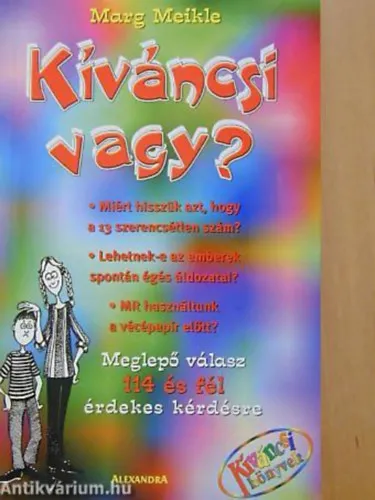 Kíváncsi vagy? MEGLEPŐ VÁLASZ 114 ÉS FÉL ÉRDEKES KÉRDÉSRE - Kíváncsi könyvek Biztonságos fizetés