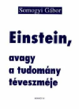 Einstein, avagy a tudomány téveszméje Biztonságos fizetés