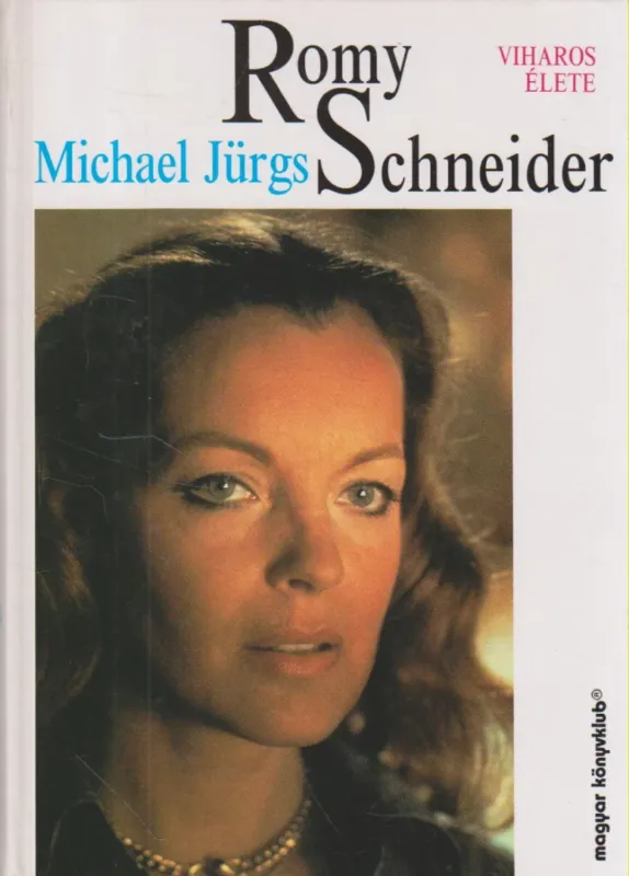 Romy Schneider viharos élete Szuper akció